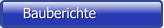 Bauberichte